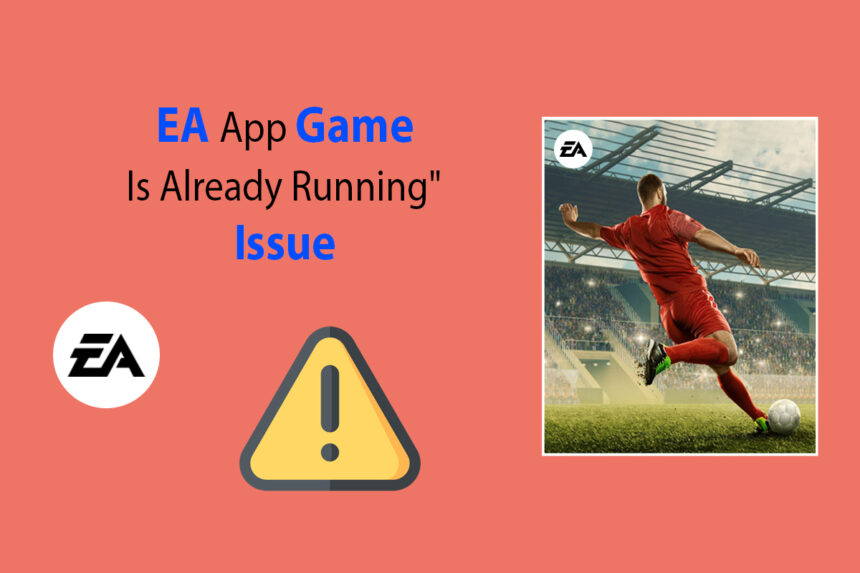 EA App Game Is Already Running