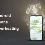 Android phone overheating