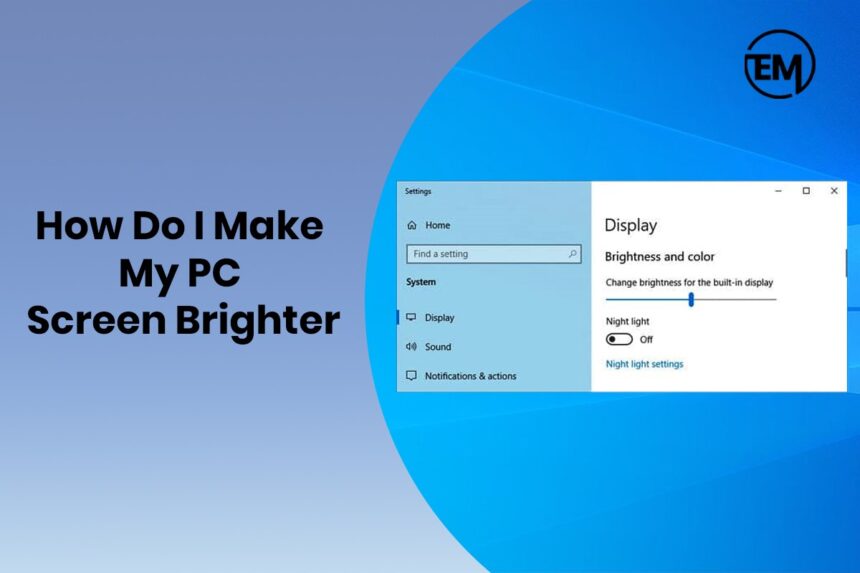 How to make PC screen brighter