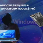 Why Windows 11 Requires a Trusted Platform Module (TPM)