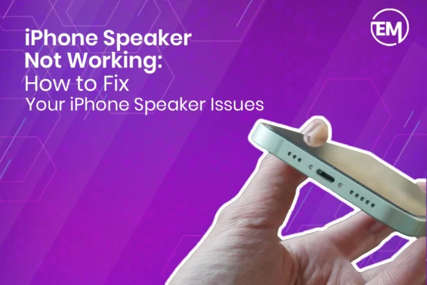 iPhone Speaker Not Working: How to Fix Your iPhone Speaker Issues