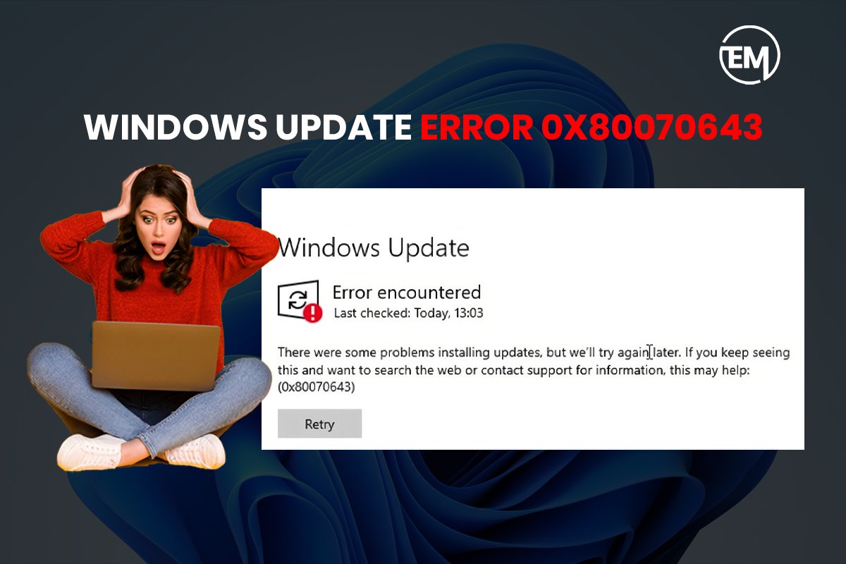 Windows update error 0x80070643: Quick Fixes