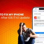 How to Fix My iPhone Issues After iOS 17.4.1 Update