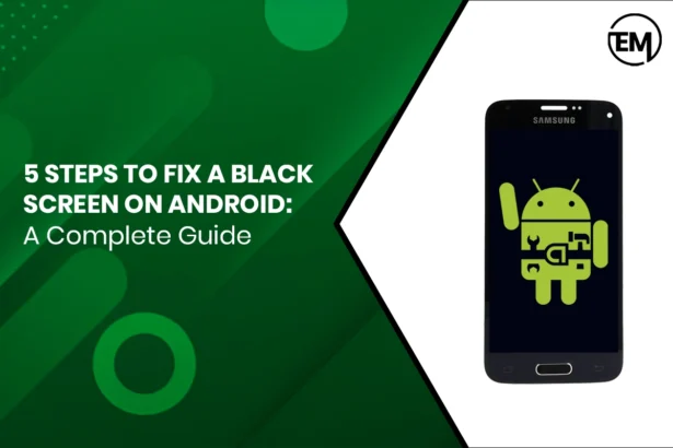 5 Steps to Fix a Black Screen on Android Image