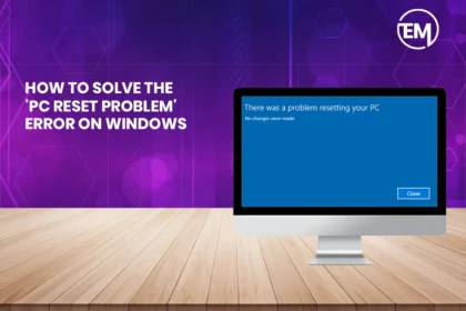 How to Solve the 'PC Reset Problem' Error on Windows